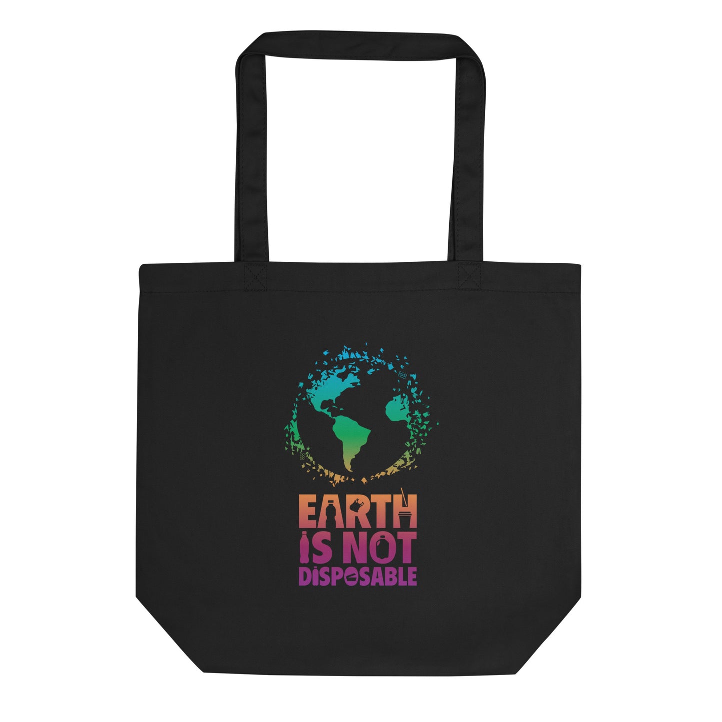 Earth is Not Disposable Eco Tote Bag