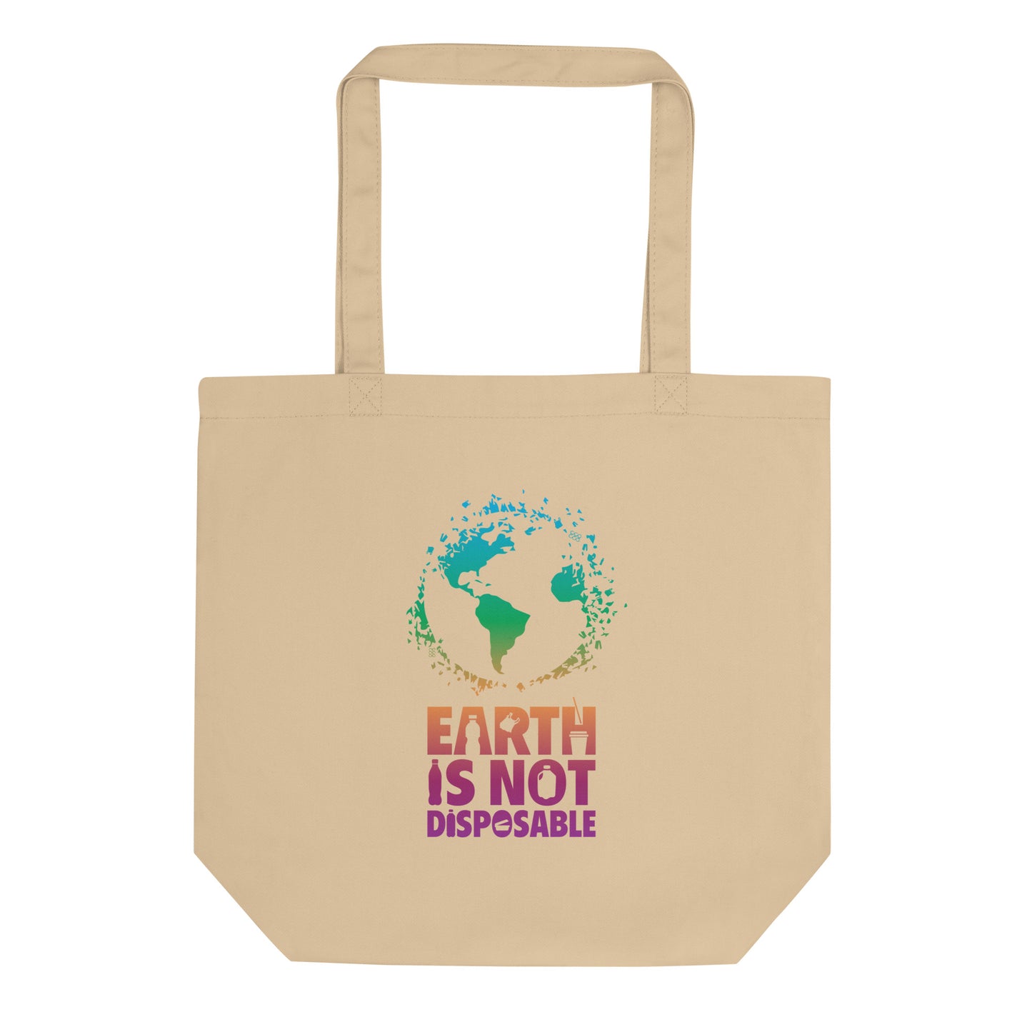 Earth is Not Disposable Eco Tote Bag