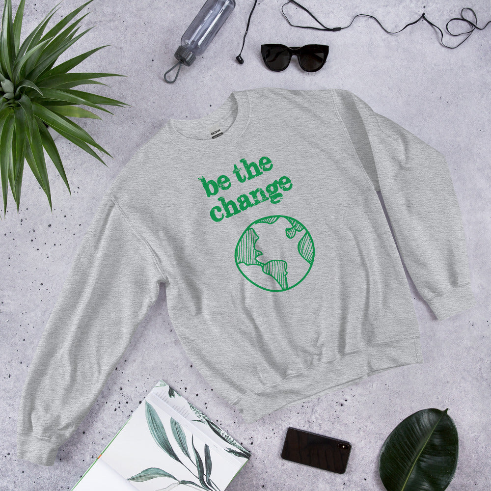 Be The Change Against Climate Change Adult Crewneck Sweatshirt