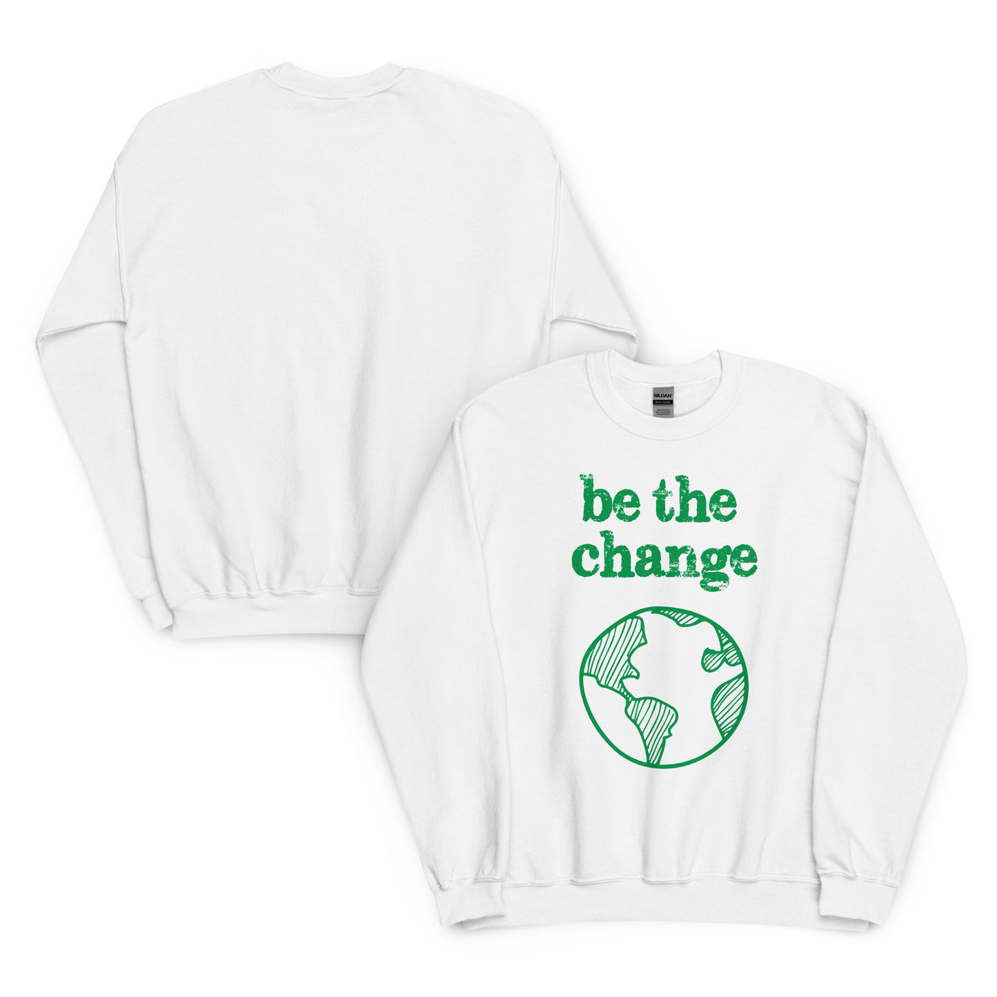 Be The Change Against Climate Change Adult Crewneck Sweatshirt