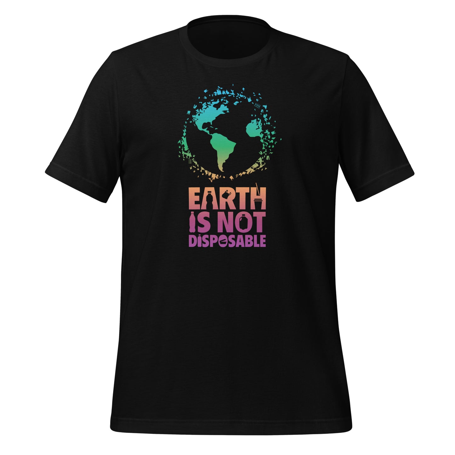 Earth is not Disposable Unisex 100% Recycled T-Shirt