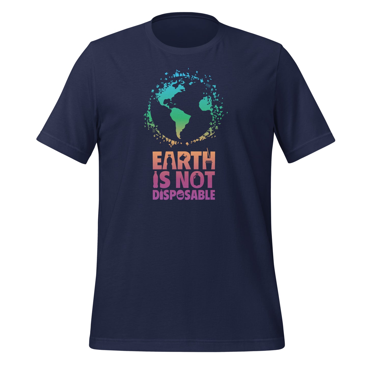 Earth is not Disposable Unisex 100% Recycled T-Shirt