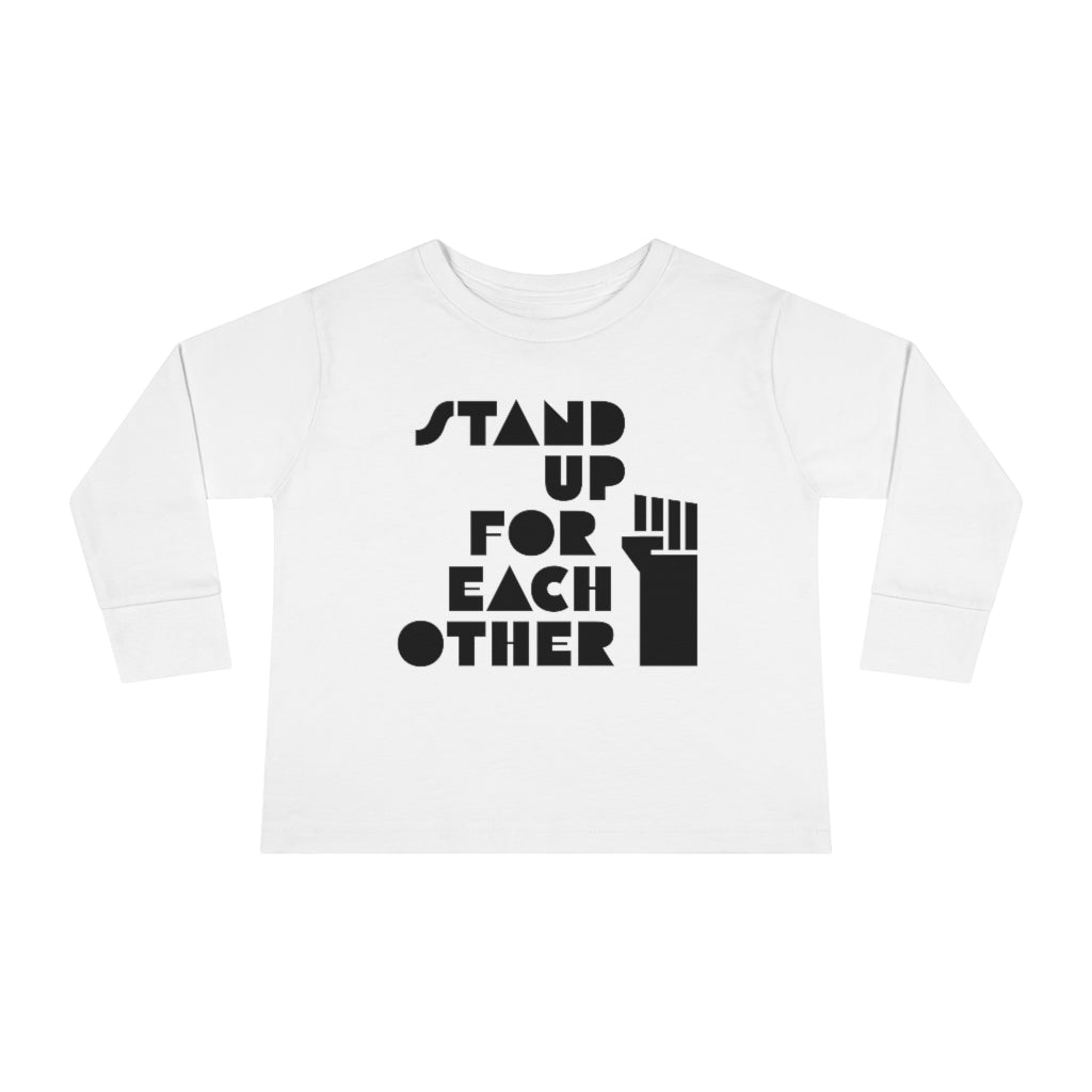 Stand Up For Each Other Social Justice Toddler Long Sleeve Shirt