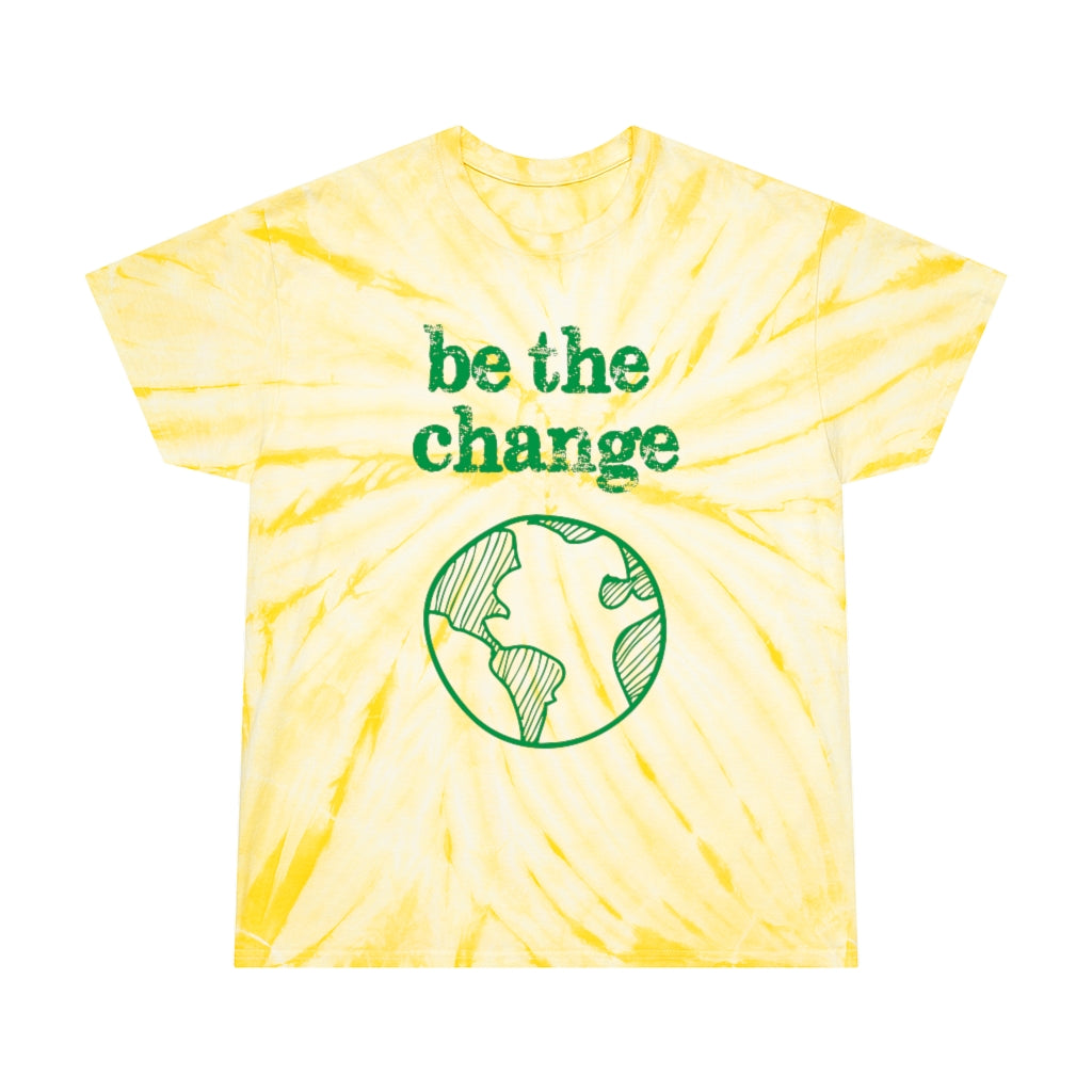 Be The Change Against Climate Change Tie Dye Shirt