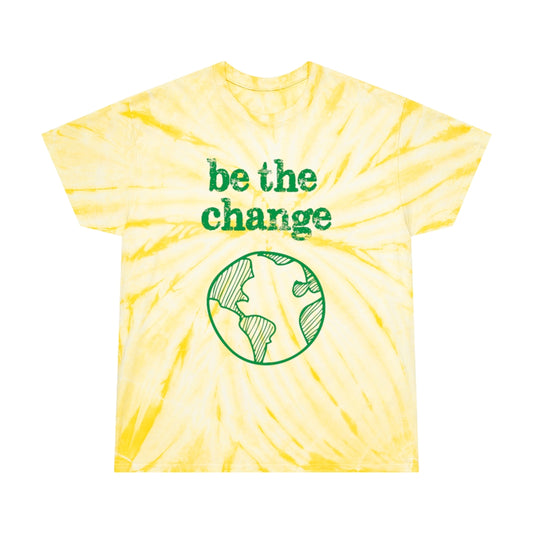 Be The Change Against Climate Change Tie Dye Shirt