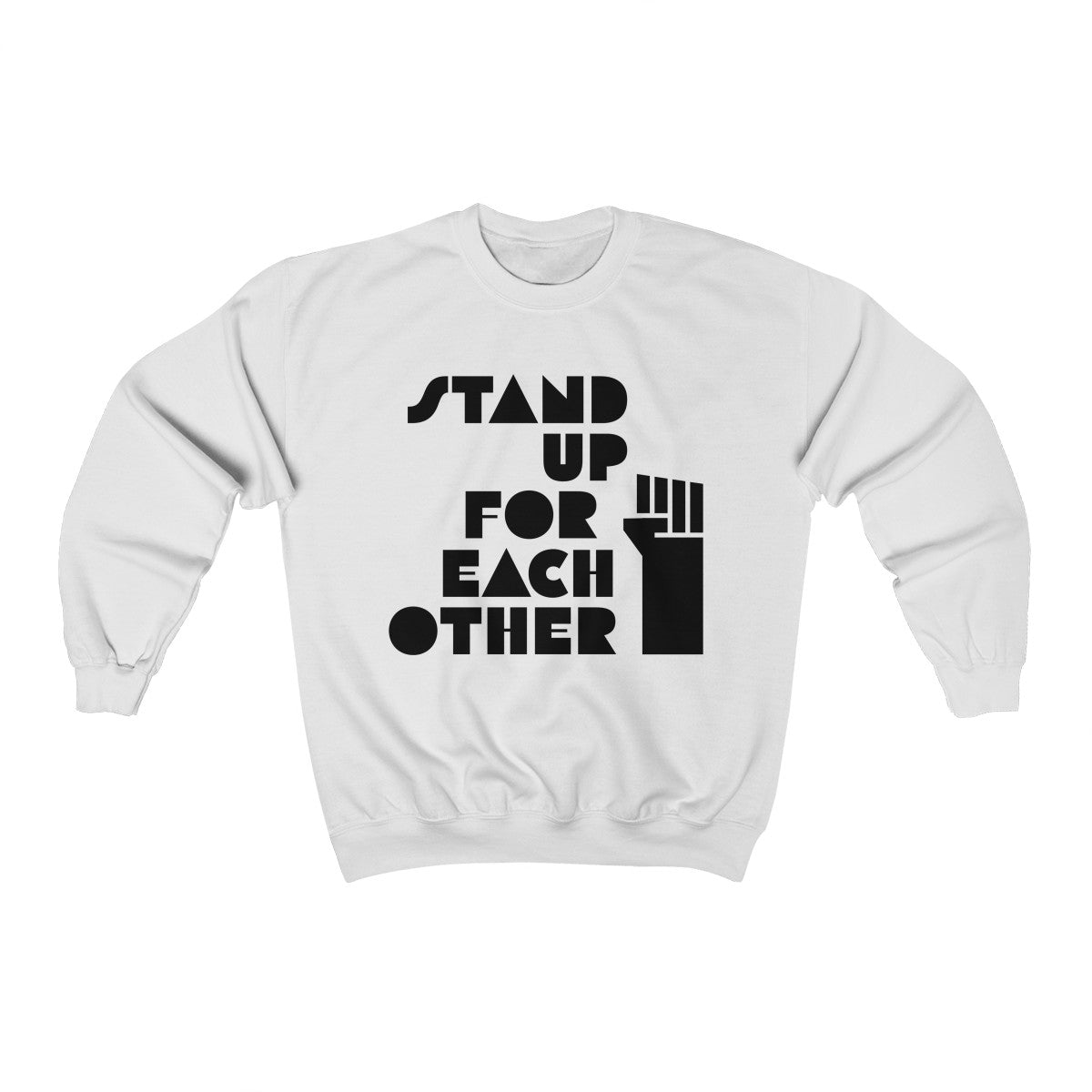 Stand Up For Each Other Social Justice Heavy Blend™ Adult White Crewneck Sweatshirt