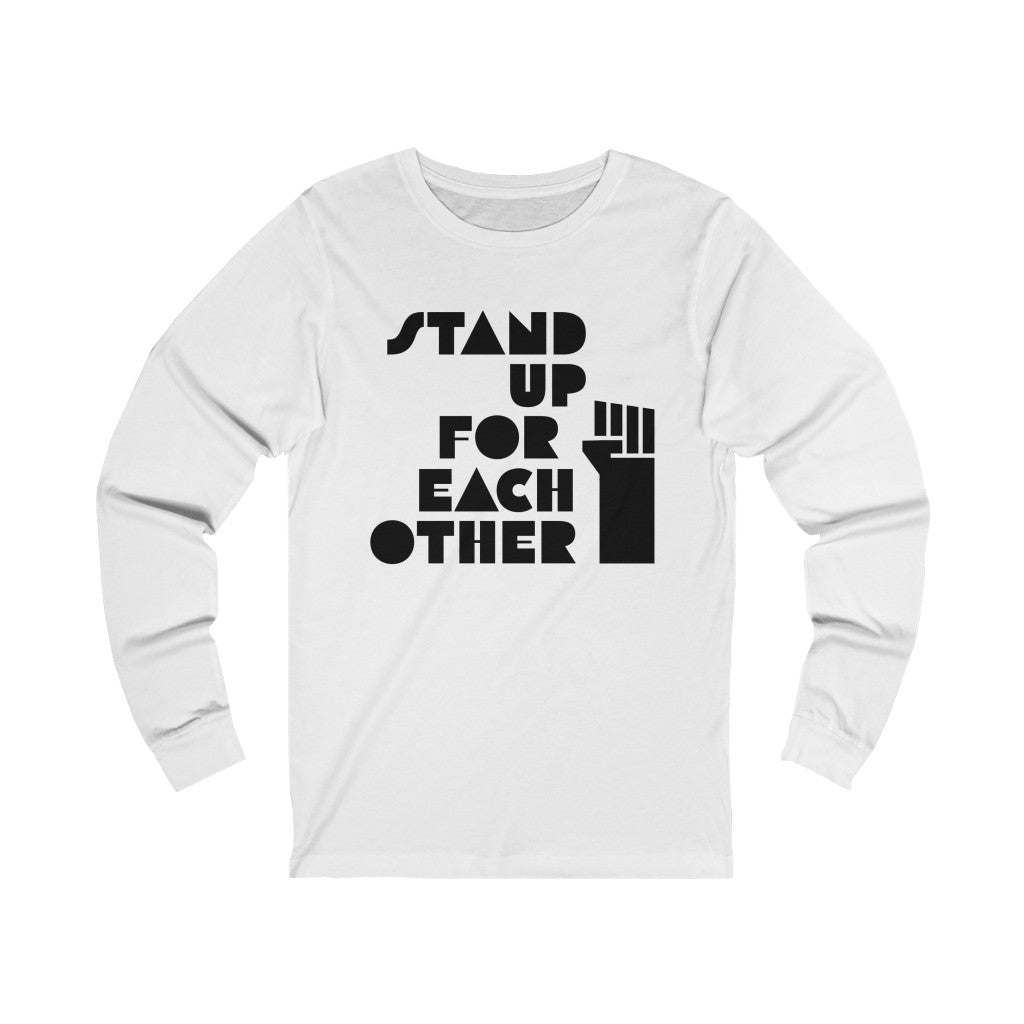 Stand Up For Each Other Social Justice Adult Long Sleeve White Shirt