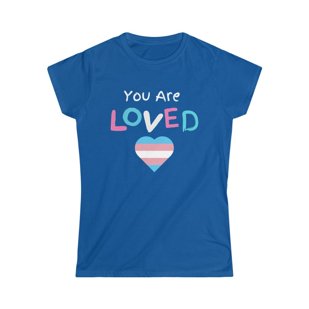 You Are Loved Protect Trans Kids Women's Softstyle T Shirt