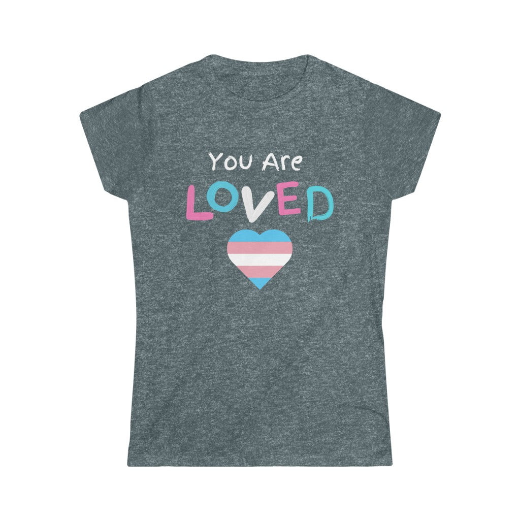 You Are Loved Protect Trans Kids Women's Softstyle T Shirt