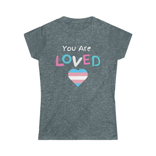 You Are Loved Protect Trans Kids Women's Softstyle T Shirt