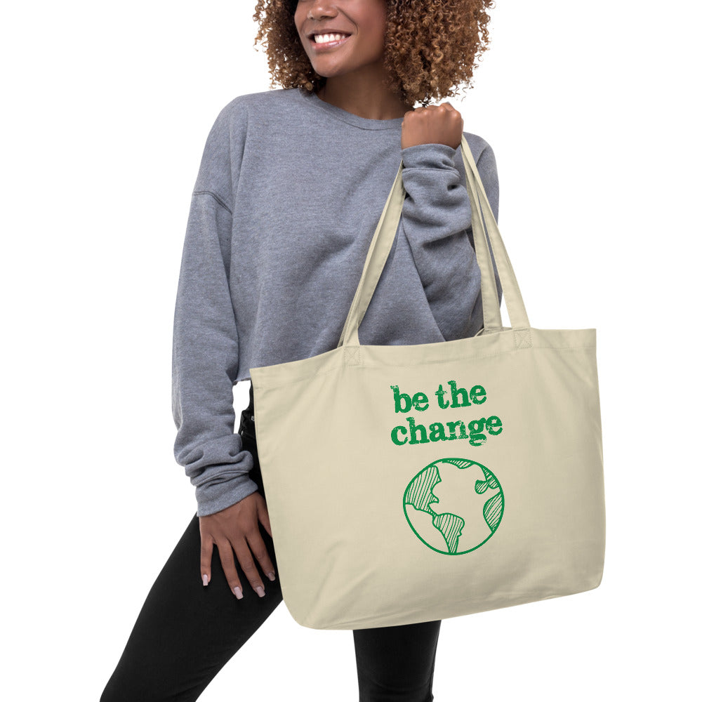Be The Change Against Climate Change Large Organic Tote Bag
