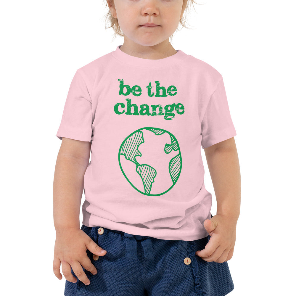 Be The Change Against Climate Change Toddler Short Sleeve Tee