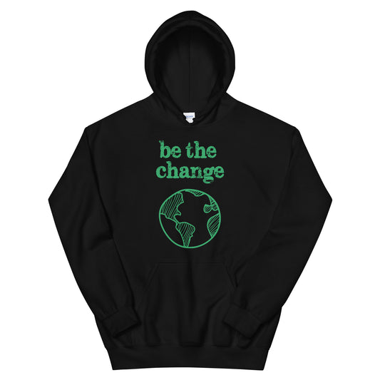 Be The Change Against Climate Change Adult Unisex Hoodie