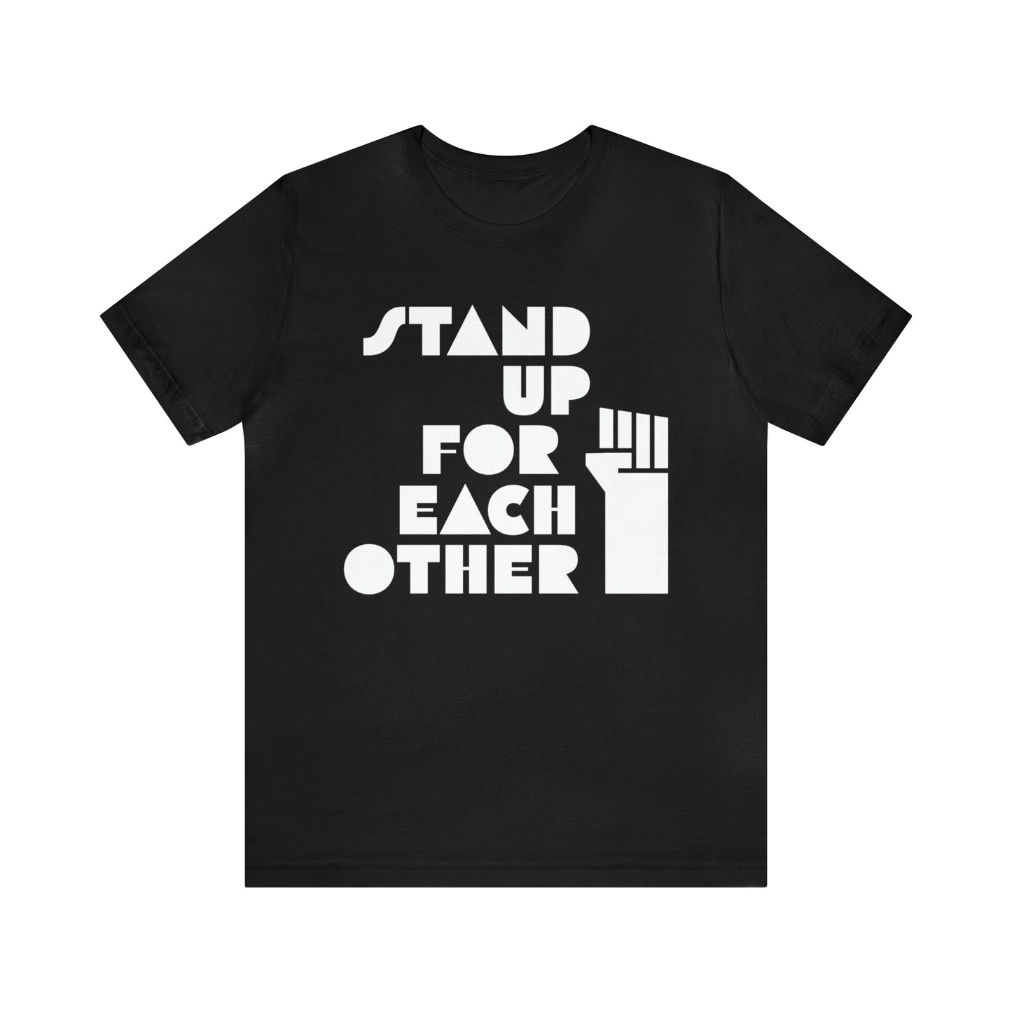 Stand Up For Each Other Social Justice Adult Unisex Activist Graphic Black Tee