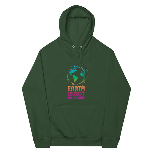 Earth Is Not Disposable Adult Unisex Organic Cotton Raglan Hoodie