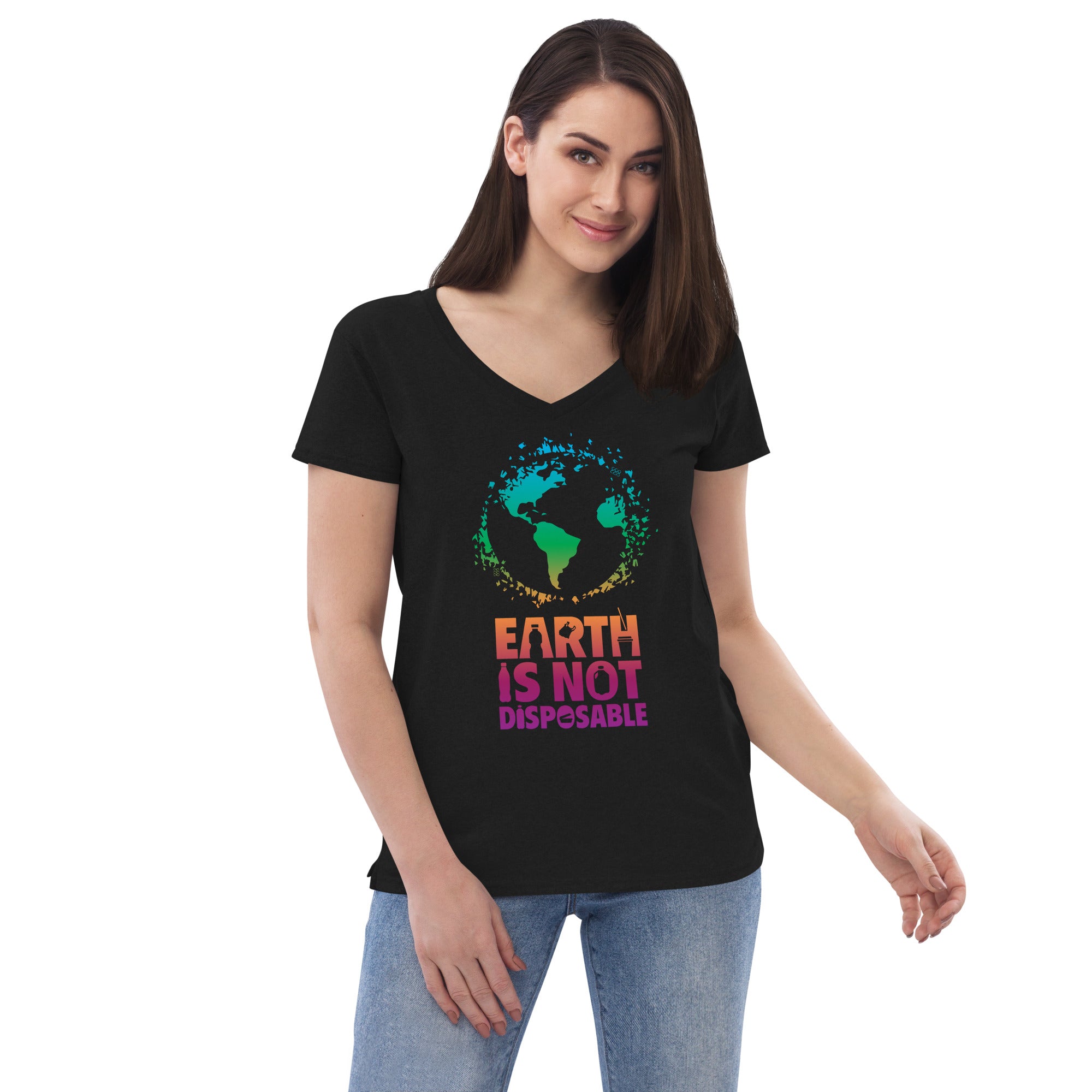 Earth is Not Disposable Women’s Recycled Eco-Friendly V-Neck T-Shirt