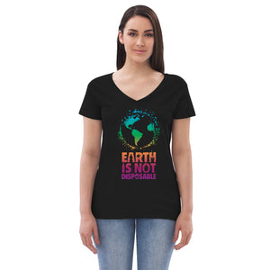 Open image in slideshow, Earth is Not Disposable Women’s Recycled Eco-Friendly V-Neck T-Shirt
