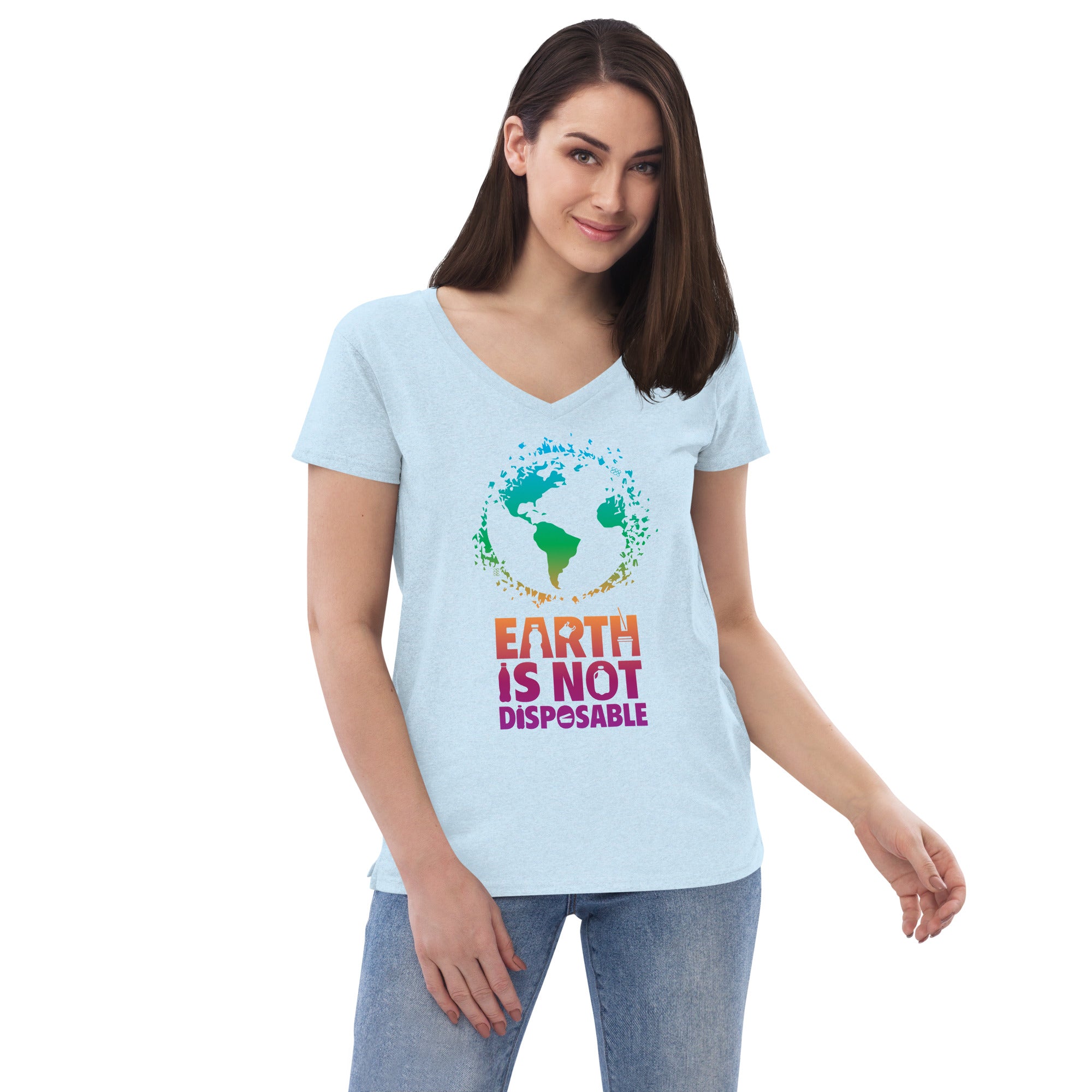 Earth is Not Disposable Women’s Recycled Eco-Friendly V-Neck T-Shirt