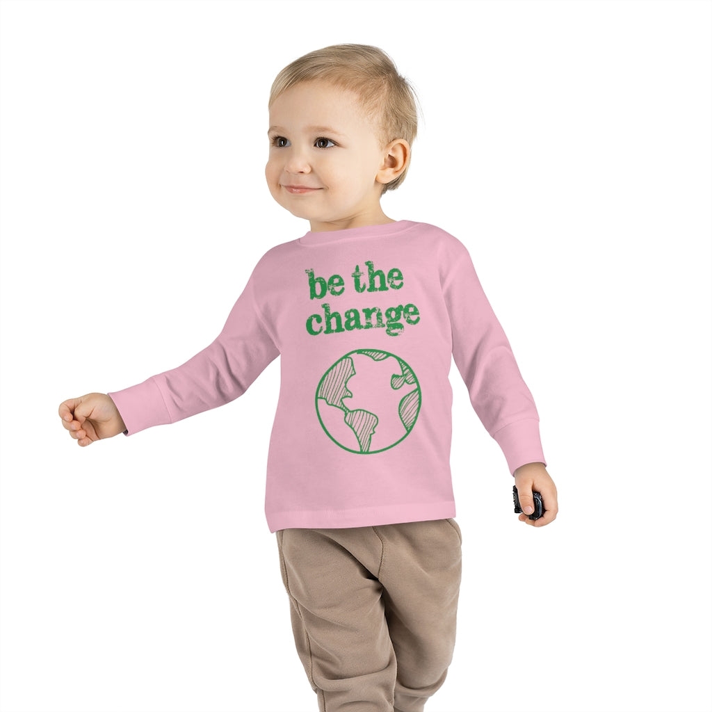 Be the Change Climate Change Toddler Long Sleeve Shirt
