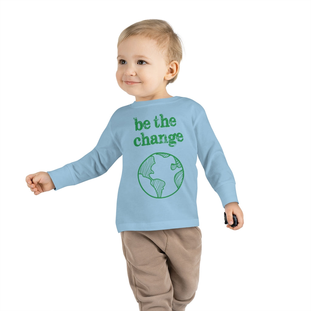 Be the Change Climate Change Toddler Long Sleeve Shirt