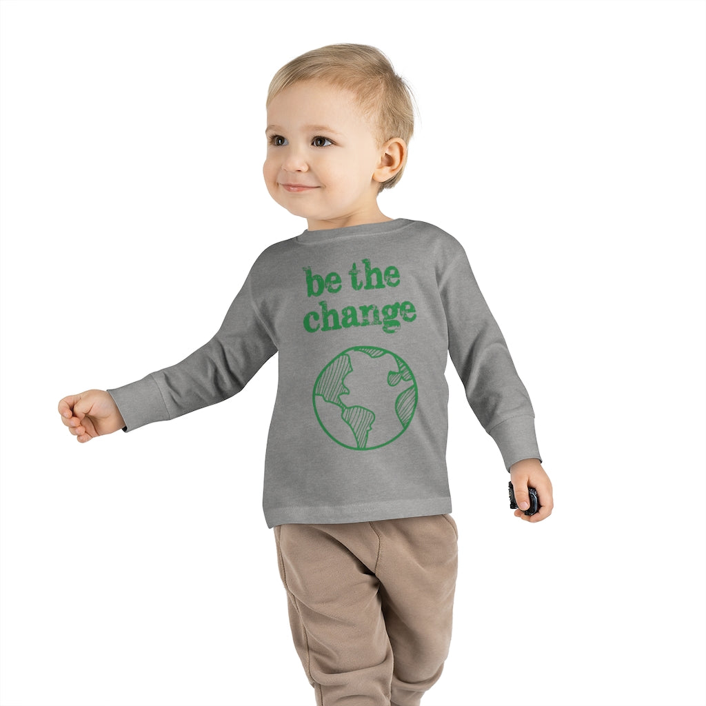 Be the Change Climate Change Toddler Long Sleeve Shirt