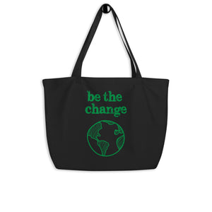 Open image in slideshow, Be The Change Against Climate Change Large Organic Tote Bag
