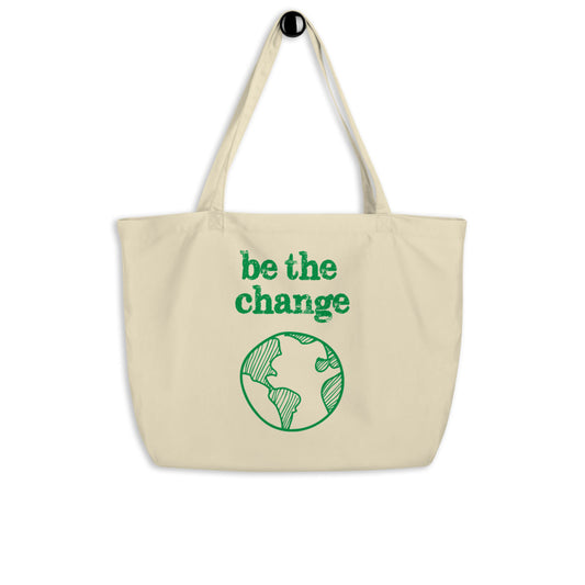 Be The Change Against Climate Change Large Organic Tote Bag