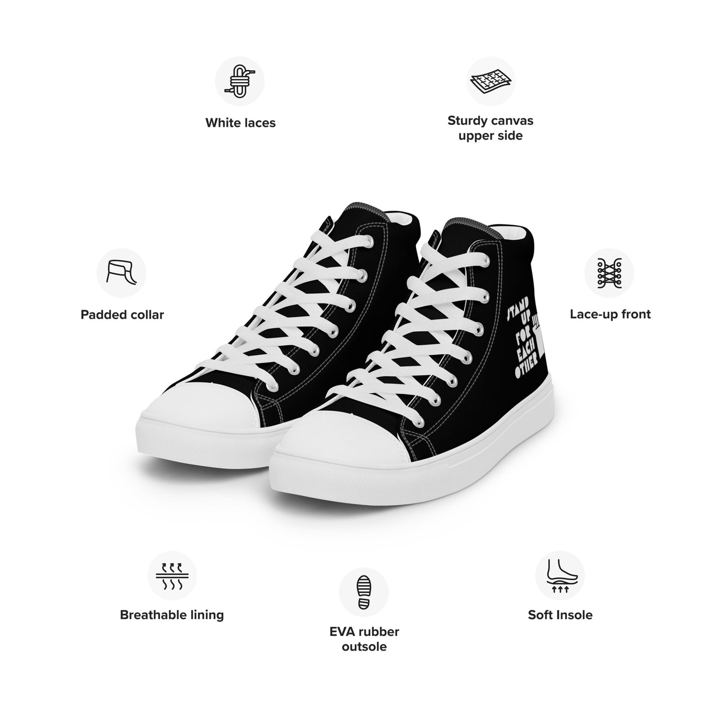 Stand Up For Each Other Men’s High Top Canvas Sneaks