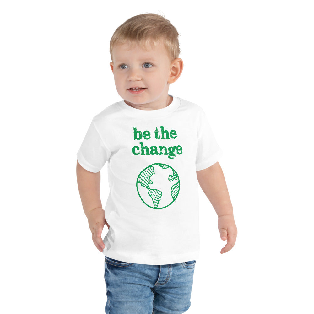 Be The Change Against Climate Change Toddler Short Sleeve Tee