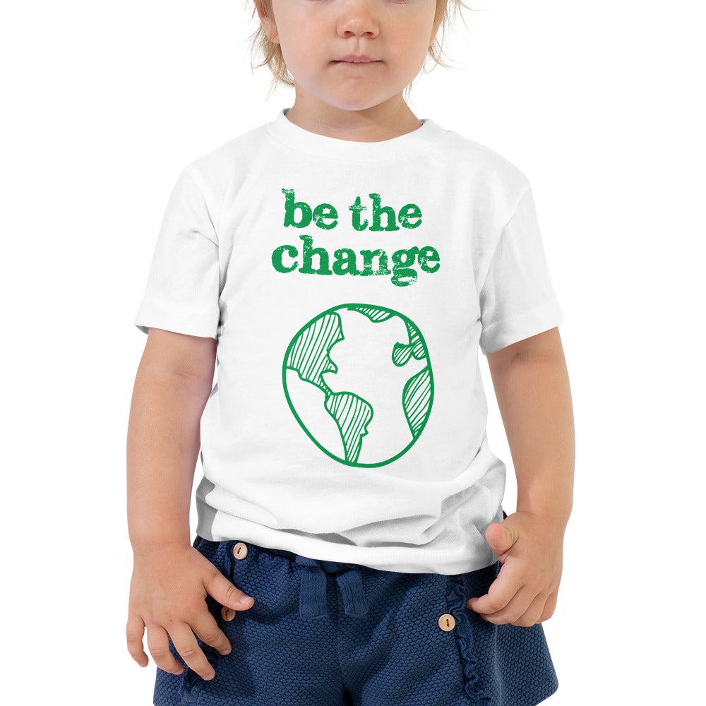 Be The Change Against Climate Change Toddler Short Sleeve Tee