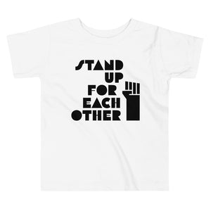 Stand Up For Each Other Social Justice Toddler Short Sleeve Shirt
