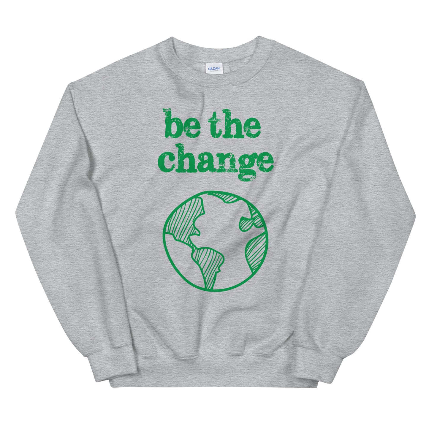 Be The Change Against Climate Change Adult Sweatshirt