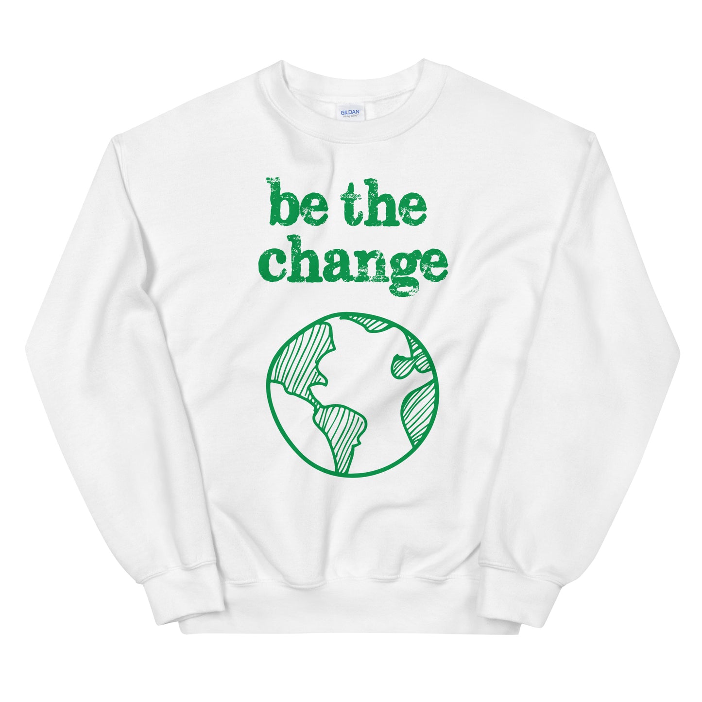 Be The Change Against Climate Change Adult Sweatshirt