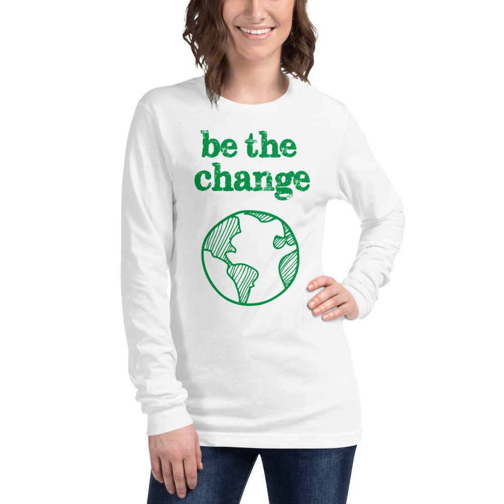 Be The Change Against Climate Change Unisex Long Sleeve Tee